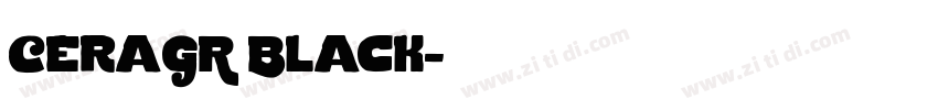 CeraGR Black字体转换